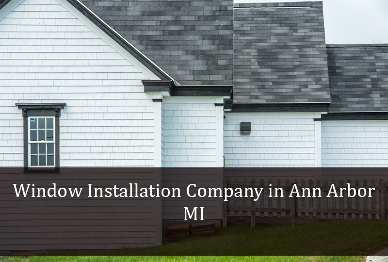 Window Installation Company in Ann Arbor MI 2