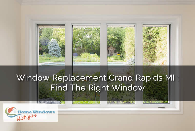 Window Replacement Grand Rapids MI  Find The Right Window