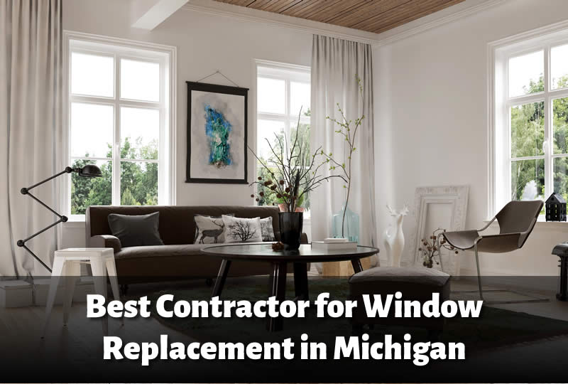 Best Contractor for Window Replacement in Michigan