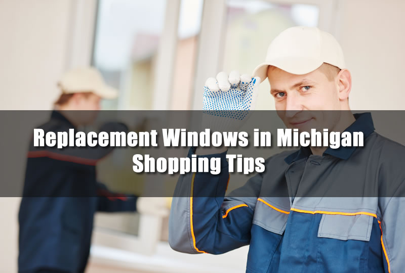 Replacement Windows in Michigan Shopping Tips