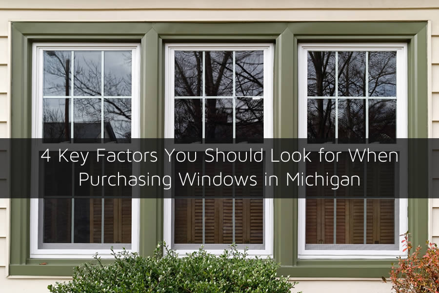 4 Key Factors You Should Look for When Purchasing Windows in Michigan