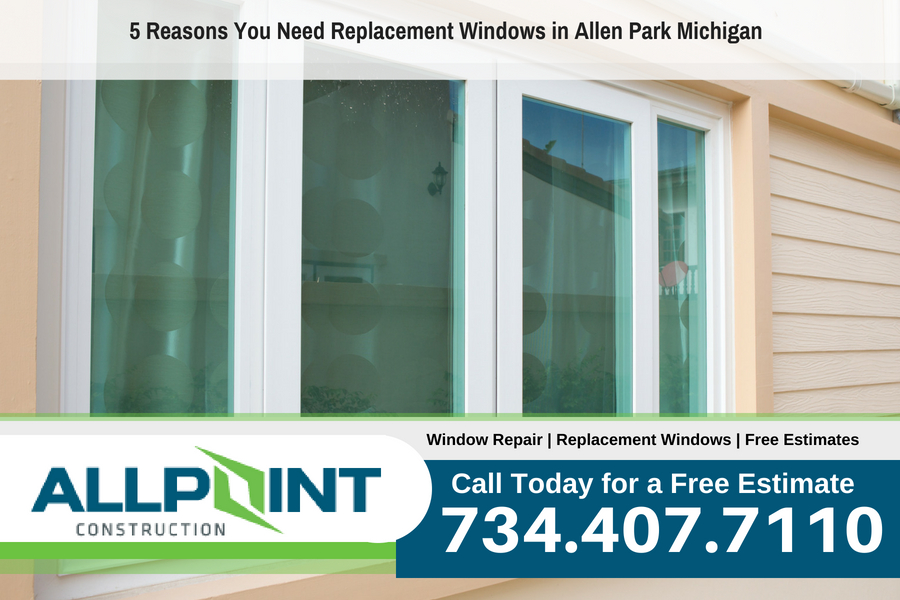 5 Reasons You Need Replacement Windows in Allen Park Michigan