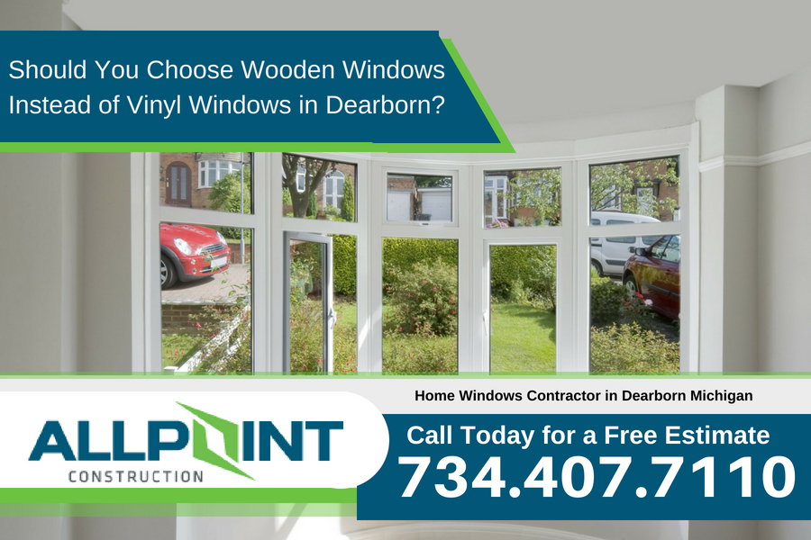Should You Choose Wooden Windows Instead of Vinyl Windows in Dearborn Michigan?