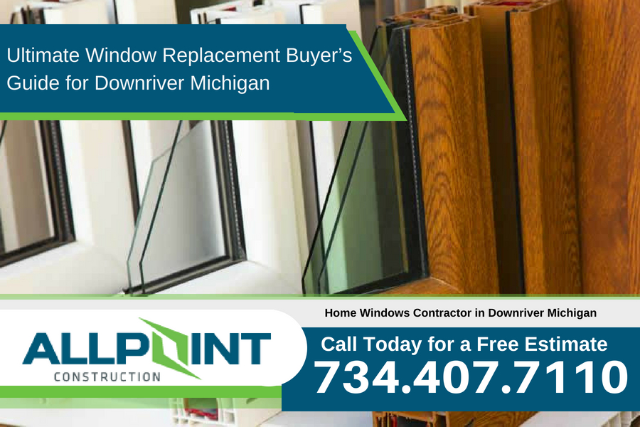 Ultimate Window Replacement Buyer’s Guide for Downriver Michigan