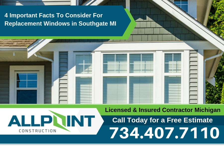 4 Important Facts To Consider For Replacement Windows in Southgate Michigan