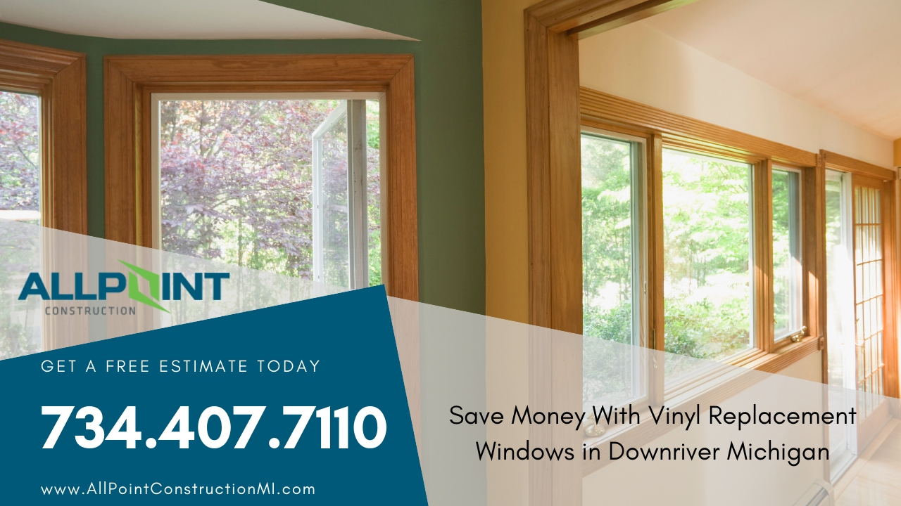 Save Money With Vinyl Replacement Windows in Downriver Michigan