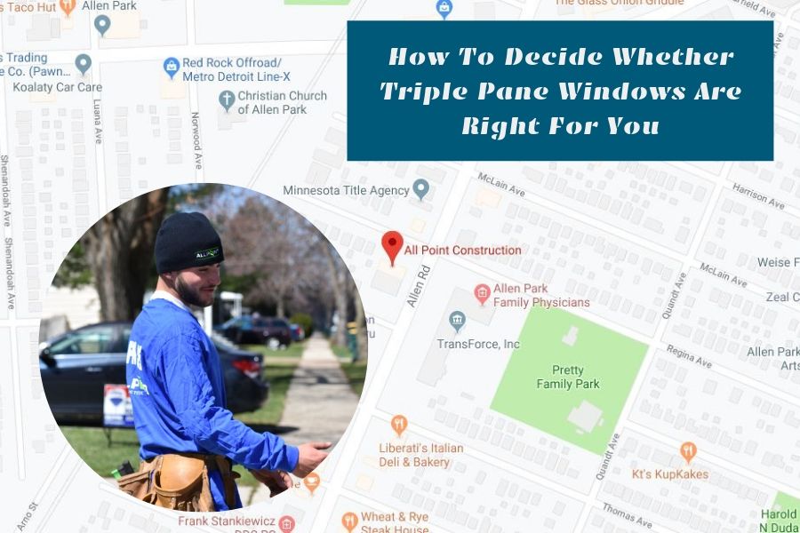 How To Decide Whether Triple Pane Windows Are Right For You