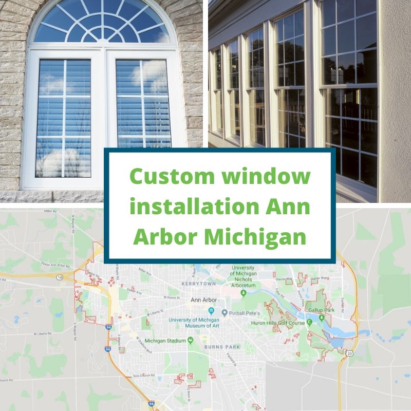 Custom window installation Ann Arbor Michigan