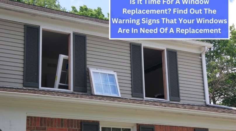 8 Warning Signs Your Home May Need Window Replacement
