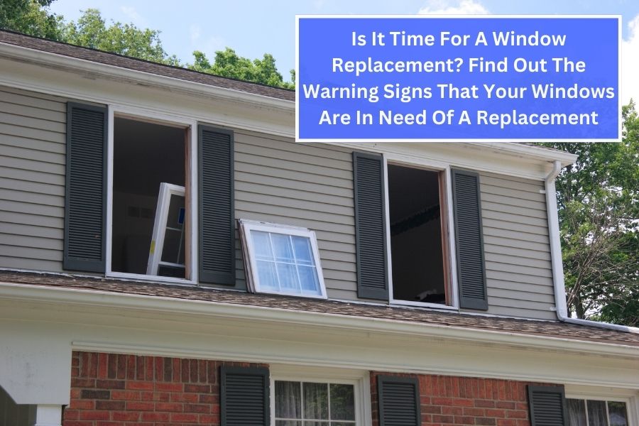 8 Warning Signs Your Home May Need Window Replacement